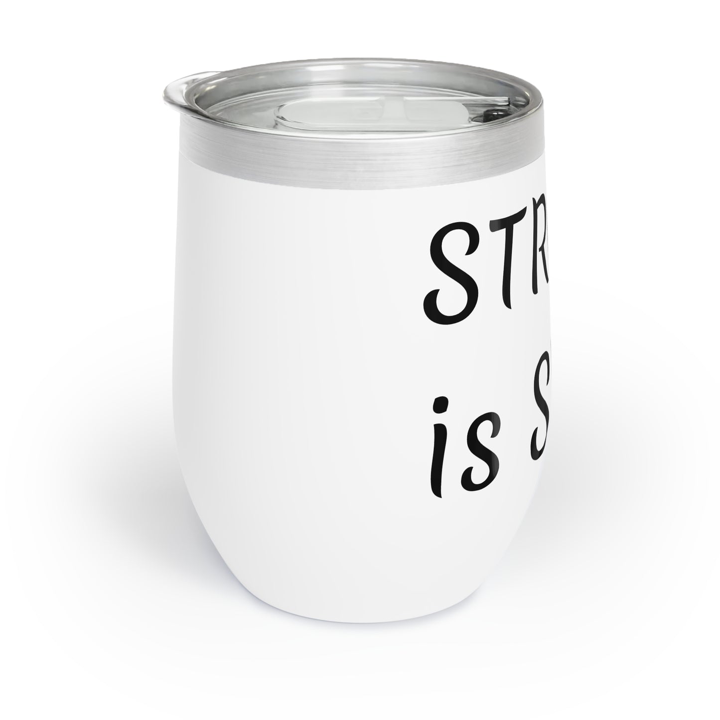 STRONG is SEXY Chill Wine Tumbler